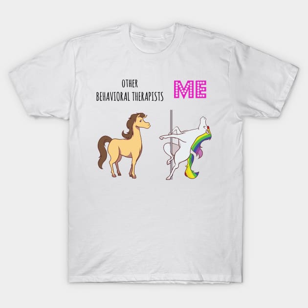 Other behavioral therapist Unicorn T-Shirt by IndigoPine